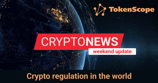 Crypto regulation in the world: weekend update