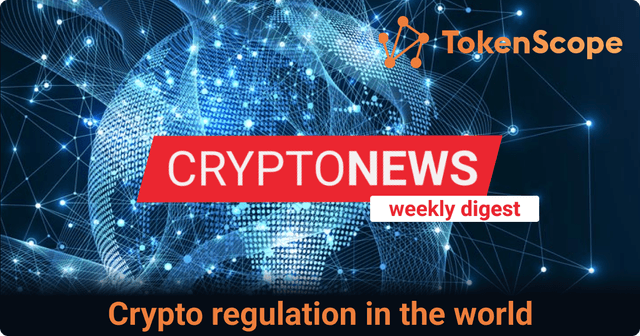 Crypto regulation in the world weekly digest #164